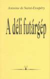 Antoine De Saint-Exup�ry - A d�li fut�rg�p