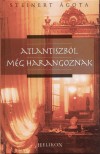 Steinert �gota - Atlantiszb�l m�g harangoznak