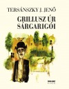 Ters�nszky J�zsi Jen� - Grillusz �r s�rgarig�i