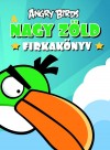 Luca Anna(Szerk.) - Angry Birds: A nagy z�ld firkak�nyv