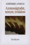 G�r�mbei Andr�s - Azonoss�gtudat, nemzet, irodalom