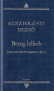 Kosztol�nyi Dezs� - Beteg lelkek