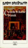 Pierre Corneille - Jean Racine - Corneille �s Racine - Dr�m�k