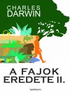 Charles Darwin - A fajok eredete II.