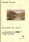 Rugonfalvi Kiss Istv�n - A sz�kely nemzet t�rt�nete
