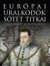 Brenda Ralph Lewis - Eur�pai uralkod�k s�t�t titkai