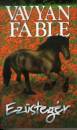 Vavyan Fable - Ez�steg�r