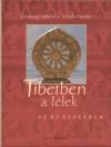 Csepregi Mikl�s - Tolvaly Ferenc - Tibetben a l�lek - Az �t k�pekben