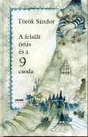T�r�k S�ndor - A fels�lt �ri�s �s a 9 csoda