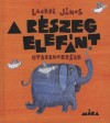 Lackfi J�nos - A r�szeg elef�nt