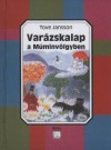 Tove Jansson - Var�zskalap a M�minv�lgyben