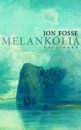 Jon Fosse - Melank�lia