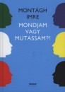 Mont�gh Imre - Mondjam vagy mutassam?!