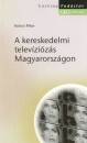 Kolosi P�ter - A kereskedelmi telev�zi�z�s Magyarorsz�gon