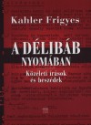 Kahler Frigyes - A d�lib�b nyom�ban