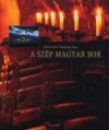 Dlusztus Imre - Kaiser Ott� - A sz�p magyar bor