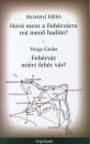 Hars�nyi Ildik� - Varga Csaba - Hov� ment a Feh�rv�rra re� men� hadi�t?