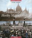 Gy�ni G�bor - H�tk�znapi �let Horthy Mikl�s kor�ban