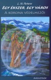 L.N. Peters - Egy �kszer, egy v�ros II. - A korona v�delmez�i