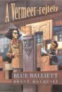 Blue Balliett - A Vermeer-rejt�ly