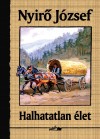 Ny�r� J�zsef - Halhatatlan �let