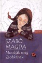 Szab� Magda - Mondj�k meg Zs�fik�nak