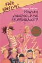 Thomas C. Brezina - Hogyan var�zsoljunk szupersr�cot?