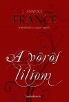Anatole France - A v�r�s liliom