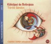 Csank� Zolt�n - T�r�k S�ndor - K�k�jszi �s Bobojsza