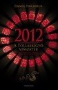 Daniel Pinchbeck - 2012 - A Tollask�gy� visszat�r
