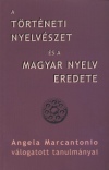 Angela Marcantonio - A t�rt�neti nyelv�szet �s a magyar nyelv eredete