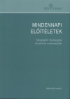 Bak� Bogl�rka - Papp Rich�rd - Szarka L�szl� - Mindennapi el��t�letek
