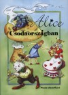 Lewis Carroll - Alice Csodaorsz�gban