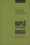 Beney Zsuzsa - Napl�, el�tte �s ut�na - Ront�s