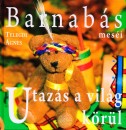 Telegdi �gnes - Barnab�s mes�i - Utaz�s a vil�g k�r�l
