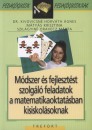  - M�dszer �s fejleszt�st szolg�l� feladatok a matematikaoktat�sban kisiskol�soknak