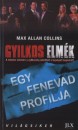 Max Allan Collins - Gyilkos elm�k - Egy fenevad profilja
