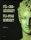 Rib�ri Ott�(Szerk.) - F�l-orr-g�g�szet - Fej-nyak seb�szet