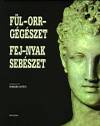 Rib�ri Ott�(Szerk.) - F�l-orr-g�g�szet - Fej-nyak seb�szet