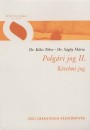 Dr. K�les Tibor - Dr. S�ghy M�ria - Polg�ri jog II. - K�telmi jog