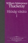 William Makepace Thackeray - Hi�s�g v�s�ra I.
