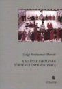 Luigi Ferdinando Marsili - A Magyar Kir�lys�g t�rt�net�nek kivonata
