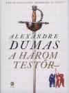 Alexandre Dumas - A h�rom test�r