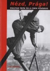 Cs�my Tam�s(Szerk.) - Simk� Gy�rgy(Szerk.) - N�zd, Pr�ga!