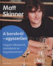 Matt Skinner - A borokr�l egyszer�en