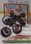 Kov�cs Attila - Tejfalussy B�la - Magyar hokilegend�k