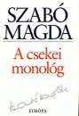 Szab� Magda - A csekei monol�g