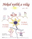 Dr. G�l �va - Neked ny�lik a vil�g