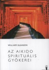 William Gleason - Az Aikido spiritu�lis gy�kerei