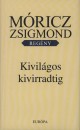 M�ricz Zsigmond - Kivil�gos kivirradtig